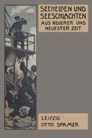Seehelden Und Seeschlachten in Neuerer Und Neuester Zeit 3662230852 Book Cover