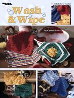 Wash & Wipe (Leisure Arts #2546) 1609001737 Book Cover