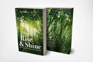 Rise & Shine: 365 Wisdom Teachings for Daily Reflection 0692902260 Book Cover