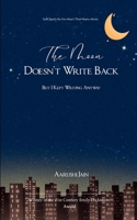 The Moon Doesn't Write Back B0FMDVMF1D Book Cover