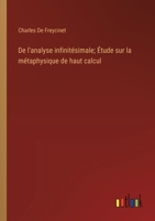 De l'analyse infinitésimale; Étude sur la métaphysique de haut calcul (French Edition) 3385001307 Book Cover