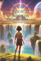The Call of Magical Worlds: Planet of a Thousand Waterfalls B0DZ53T7HB Book Cover