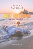 al alba: Conexión Tirana (caminos) (Spanish Edition) B0H67TP159 Book Cover