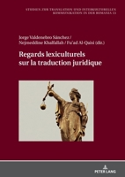 Regards lexiculturels sur la traduction juridique (Studien zur Translation und Interkulturellen Kommunikation in der Romania) (French Edition) 3631906234 Book Cover