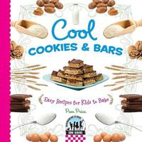 Cool Cookies & Bars: Easy Recipes for Kids to Bake 1604537752 Book Cover