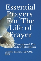 Essential Prayers for the Life of Prayer: Prayer Devotional For Life Hardest Problems B08RRDRKYC Book Cover