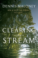 Clearing the Stream: New & Selected Poems 1975-2025 1964295165 Book Cover