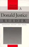 A Donald Justice Reader: Selected Poetry and Prose (The Bread Loaf Series of Contemporary Writers) 0874516269 Book Cover