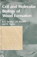 Cell and Molecular Biology of Wood Formation 1859961231 Book Cover