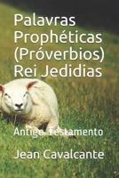 Palavras Prophéticas (Próverbios) Rei Jedidias: Antigo Testamento 1090662971 Book Cover