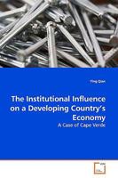 The Institutional Influence on a Developing Country's Economy 3639159438 Book Cover