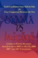 Barack Obama vs. John McCain - Side by Side Senate Voting Record for Easy Comparison 1604502495 Book Cover