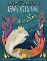 The Tale of Genevieve: A Dolphin's Lullaby to the Sea 1984085492 Book Cover