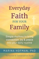 Everyday Faith for Your Family: Simple rhythms to bring connection, joy, and peace into your daily routine 1998815501 Book Cover