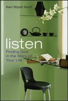 Listen: Finding God in the Story of Your Life 0787982334 Book Cover