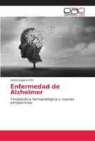 Enfermedad de Alzheimer: Terapéutica farmacológica y nuevas perspectivas 6202157518 Book Cover