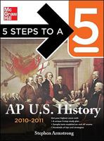 5 Steps to a 5 AP U.S. History, 2010-2011 Edition (5 Steps to a 5 on the Advanced Placement Examinations Series) 0071623221 Book Cover