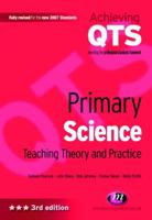 Primary Science: Teaching Theory and Practice (Achieving QTS) 184445097X Book Cover