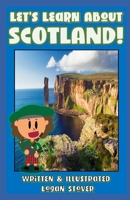 Let’s Learn About Scotland! - History book series for children. Learn about Scottish Heritage!: Kid History: Making learning fun! B08TQDLYW3 Book Cover