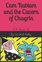 Cam Kablam and the Cavern of Chagrin: B08KSGXFTN Book Cover