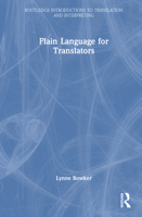 Plain Language for Translators (Routledge Introductions to Translation and Interpreting) 1032597887 Book Cover