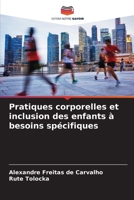 Pratiques corporelles et inclusion des enfants à besoins spécifiques (French Edition) 6207434048 Book Cover