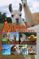 Animal Adventures in North Carolina 0895873826 Book Cover