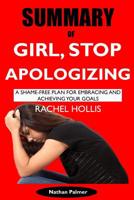 Summary of Girl, Stop Apologizing by Rachel Hollis: A Shame-Free Plan for Embracing and Achieving Your Goals 1093540990 Book Cover