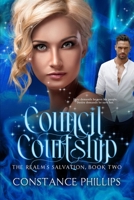 Council Courtship (A Novella): The Realm's Salvation, Book 2 1944363467 Book Cover