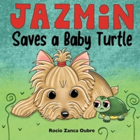 Jazmin Saves a Baby Turtle: Special Edition B0BBXZZXC2 Book Cover