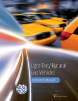Light Duty Natural Gas Vehicles Technicians Manual 1933954132 Book Cover
