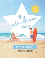 My self-confidence diary for the summer: The perfect summer guide for believing in yourself, daring and shining ! B0FCBJKMGB Book Cover