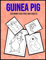 Guinea Pig Coloring Page Kids and Adults: An Adult Coloring Pages with Beautiful and Relaxing Guinea Pig Designs A Stress Relief Coloring Book for adults Guinea Pig 8.5×11 inches B096J516CL Book Cover