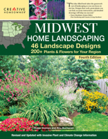 Midwest Home Landscaping, Fourth Edition: 46 Landscape Designs, 200+ Plants & Flowers for Your Region (Creative Homeowner) Gardening and Outdoor DIY for IL, IN IA, KS, MI, MN, MO, NE, ND, OH, SD, & WI 1580115918 Book Cover