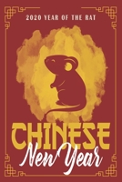 Chinese New Year: Happy Chinese New Year 2020 Notebook | Year Of The Rat Journal | 120 Pages Diary Or Excercise Book, Lovingly Designed | Perfect As A Lucky Charm 1661379788 Book Cover