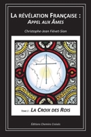 La Croix des Rois (La Révélation Française : Appel aux Âmes) 2950926959 Book Cover