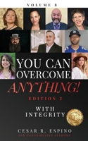 You Can Overcome Anything!: Volume 8 With Integrity - 2nd Edition B0BTKVSP3Y Book Cover