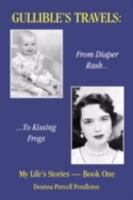 Gullible's Travels: From Diaper Rash To Kissing Frogs 1434331547 Book Cover