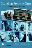 Stars of the New Jersey Shore: A Theatrical History 1860s-1930s 0764327194 Book Cover