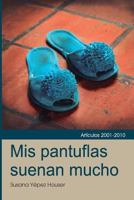 MIS Pantuflas Suenan Mucho 1492851892 Book Cover