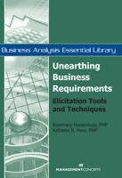 Unearthing Business Requirements: Elicitation Tools and Techniques 1567262104 Book Cover