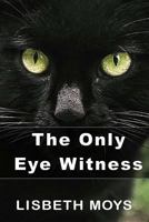 The Only Eye Witness 1539609111 Book Cover