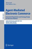 Agent-Mediated Electronic Commerce. Automated Negotiation and Strategy Design for Electronic Markets: Automated Negotiation and Strategy Design for Electronic ... Papers (Lecture Notes in Computer Sci 3540725016 Book Cover