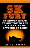 5K Fury: 10 Proven Steps to Get You to the Finish Line in 9 Weeks or Less! (Beginner To Finisher) 1947010050 Book Cover