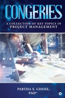 Congeries: A Collection of Key Topics in Project Management 1649837763 Book Cover