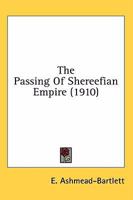 The Passing Of Shereefian Empire 101829743X Book Cover