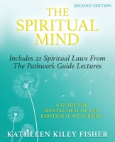 The Spiritual Mind: A Guide for Mental Health and Emotional Well-Being 1641840439 Book Cover