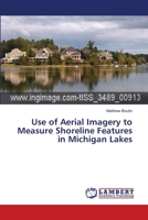 Use of Aerial Imagery to Measure Shoreline Features in Michigan Lakes 3659543039 Book Cover
