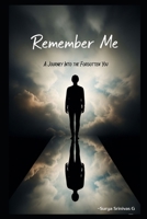 Remember Me?: A Journey Through the Voices Within B0FLVW4Z9Q Book Cover