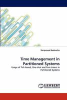 Time Management in Partitioned Systems: Usage of Tick-based, One-shot and Firm timers in Partitioned Systems 3843354073 Book Cover